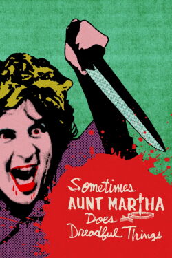 Sometimes Aunt Martha Does Dreadful Things (1971)