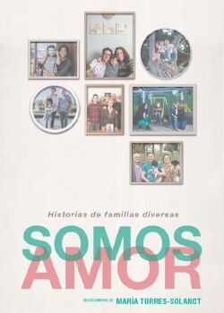 Somos Amor: Historias de familias diversas (2017)