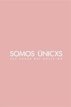Somos únicxs: Las caras del bullying (2022)