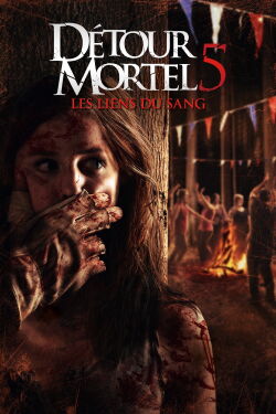 Sortie Fatale 5 : Les Liens du Sang (2012)