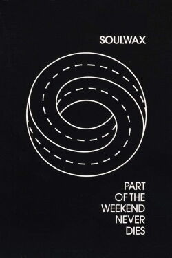 Soulwax - Part of the Weekend Never Dies (2008)