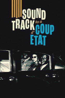 Soundtrack to a Coup d'Etat (2024)
