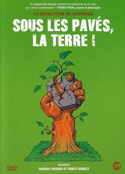 Sous les pavés, la Terre ! (2009)