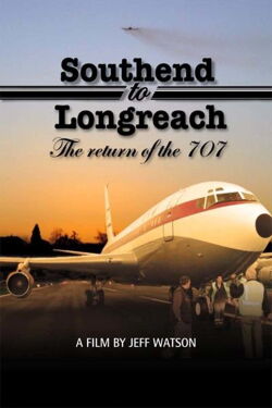 Southend to Longreach: The Return of the 707 (2007)