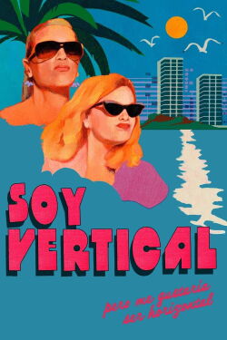 Soy vertical pero me gustaría ser horizontal (2022)