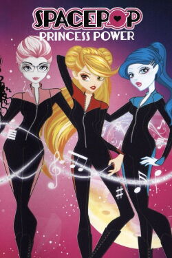 SpacePOP: Princess Power (2017)