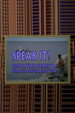 Speak It! From the Heart of Black Nova Scotia (1992)