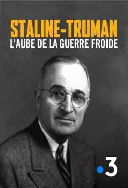 Staline-Truman, l'aube de la guerre froide (2019)