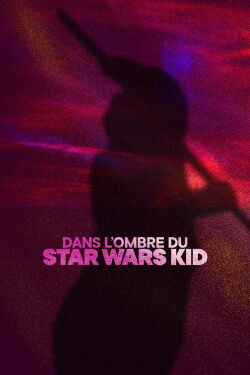 Star Wars Kid: The Rise of the Digital Shadows (2022)