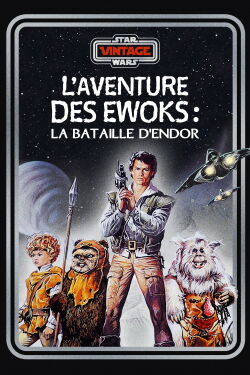 Star Wars : Les Aventures des Ewoks - La Bataille pour Endor (1985)