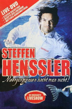 Steffen Henssler - Meerjungfrauen kocht man nicht! (2013)