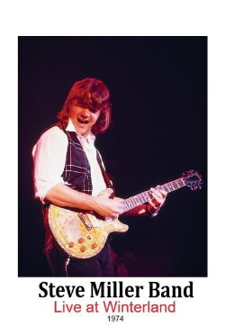 Steve Miller Band - Live at Winterland (1974)