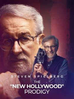 Steven Spielberg, the “New Hollywood” Prodigy (2025)