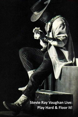 Stevie Ray Vaughan Live: Play Hard & Floor It! (2007)