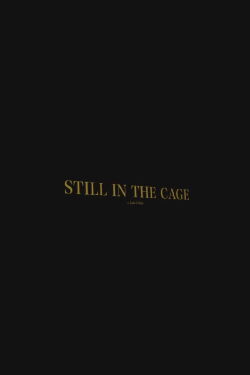 Still In The Cage (2016)