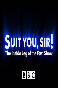 Suits You Sir! The Inside Leg Of The Fast Show (1999)