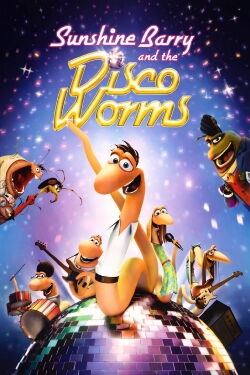Sunshine Barry & the Disco Worms (2008)