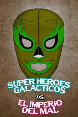 Súper héroes galácticos vs. el imperio del mal (2007)