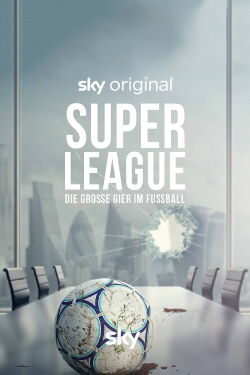 Super League - Die große Gier im Fußball (2022)