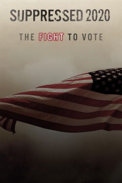 Suppressed 2020: The Fight to Vote (2020)