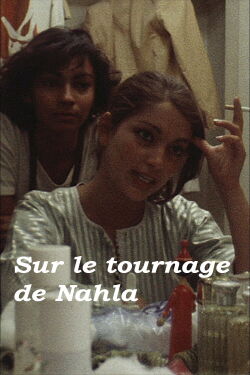 Sur le tournage de Nahla (1979)