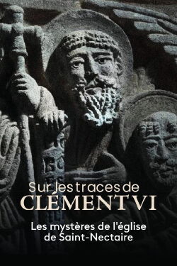 Sur les traces de Clément VI, les mystères de l'église de Saint-Nectaire (2021)