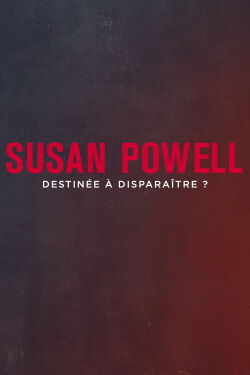 Susan Powell : destinée à disparaître ? (2018)