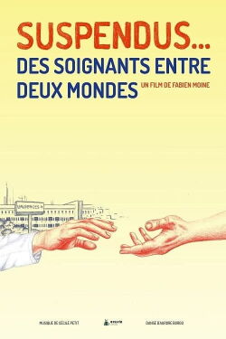Suspendus... Des soignants entre deux mondes (2022)