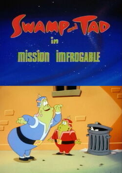 Swamp and Tad in Mission Imfrogable (1997)
