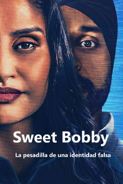 Sweet Bobby: La pesadilla de una identidad falsa (2024)