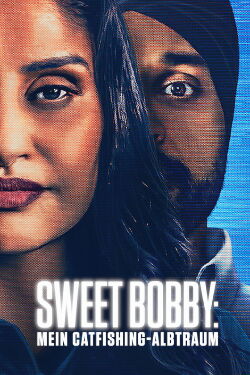 Sweet Bobby: Mein Catfishing-Albtraum (2024)
