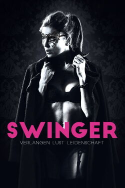 Swinger - Verlangen, Lust, Leidenschaft (2015)