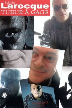 Sylvain Larocque - Tueur A Gags (2006)