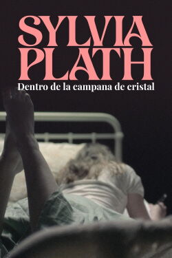 Sylvia Plath: Inside the Bell Jar (2018)