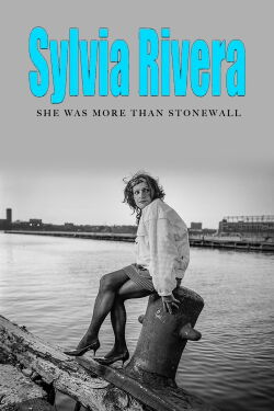 Sylvia Rivera: She Was More Than Stonewall (2019)