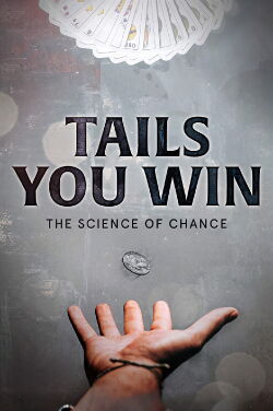 Tails You Win: The Science of Chance (2012)