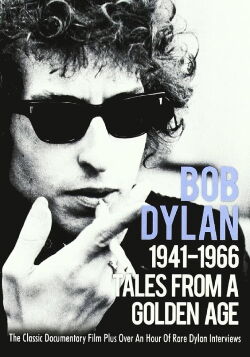 Tales From a Golden Age: Bob Dylan 1941-1966 (2004)