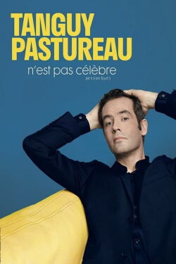 Tanguy Pastureau - N'est pas célèbre (2022)