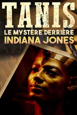 Tanis : Le Mystère derrière Indiana Jones (2023)