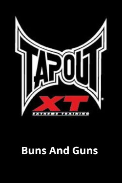 Tapout XT - Buns And Guns (2012)