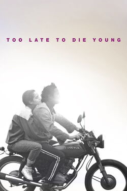 Tarde para morir joven (2019)