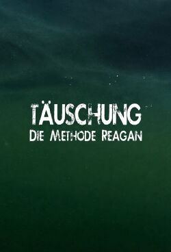 Täuschung - Die Methode Reagan (2015)