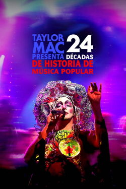 Taylor Mac Presenta: 24 Décadas de Historia de Música Popular (2023)
