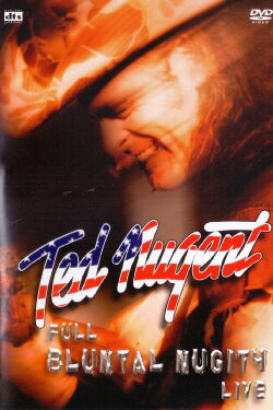 Ted Nugent: Full Bluntal Nugity Live (2003)