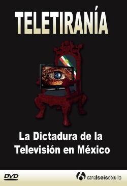 Teletirany: The Dictatorship of the Television in Mexico (2005)