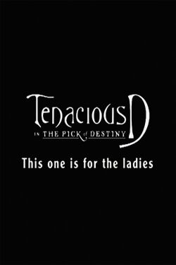 Tenacious D: For the Ladies (2006)