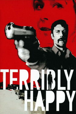 Terriblemente feliz (2008)