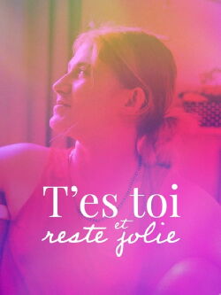 T'es toi et reste jolie (2022)