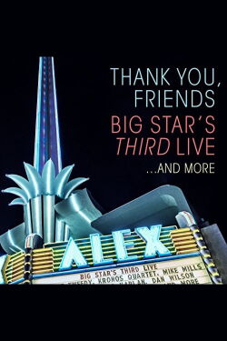 Thank You, Friends: Big Star's Third Live… and More (2017)