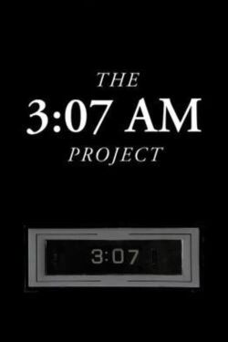 The 3:07 AM Project (2013)